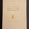 ELUARD (Paul) Une longue réflexion amoureuse. Neuchâtel, Ides et Calendes (coll. Ides poétiques), 1945.