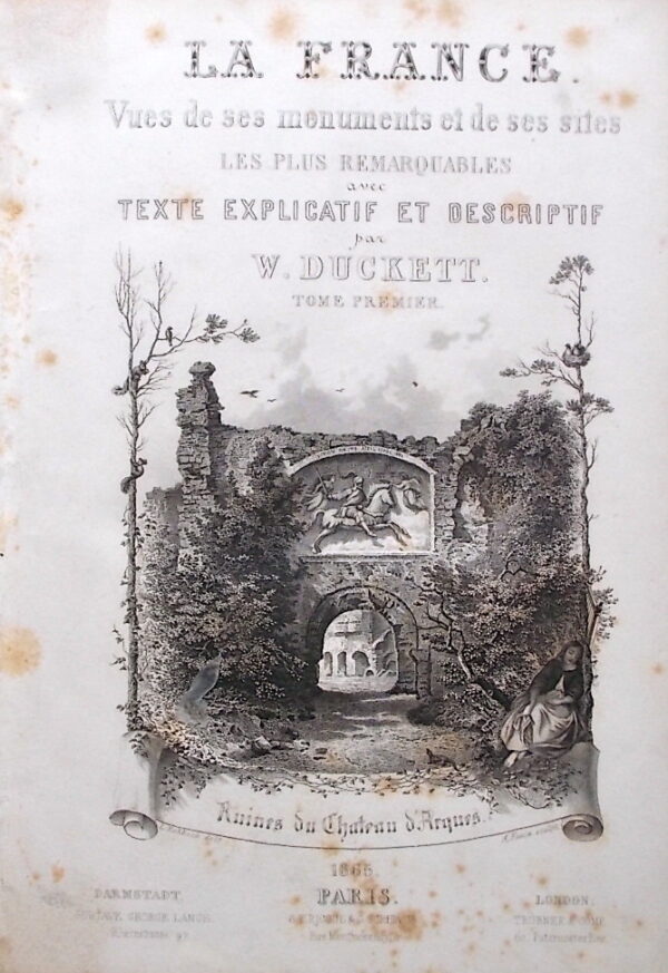 DUCKETT (W.) La France. Vues de ses monuments et de ses sites les plus remarquables. Collection de gravures sur acier avec texte explicatif et descriptif par W. Duckett. Tomer premier : La Normandie. Darmstadt, Gustave Georges Langé ; Paris, Ricoul et G. Scriba ; New York, Frédéric Langé, 1866. – Image 3