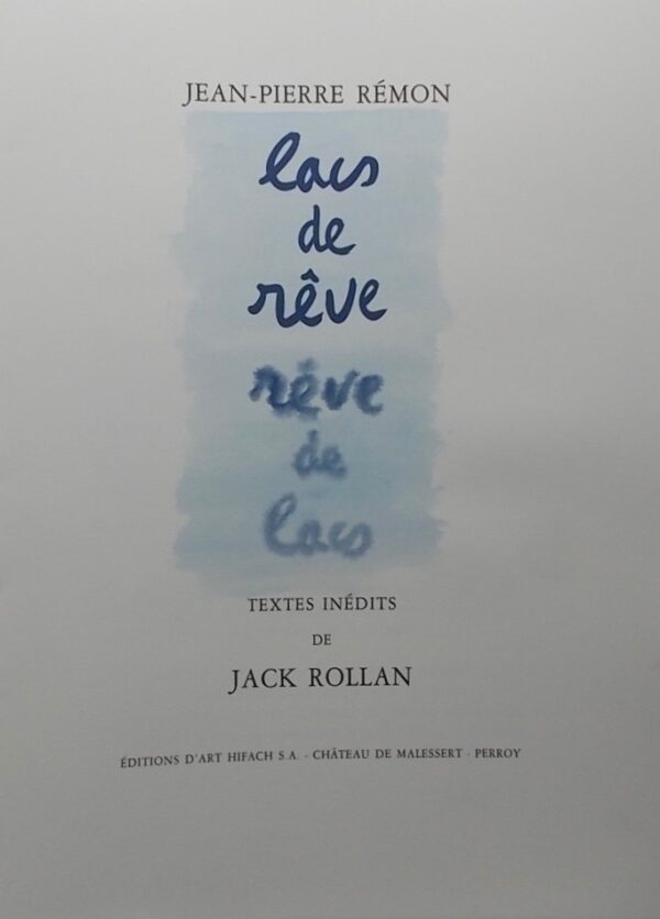 ROLLAN (Jack) / REMON (Jean-Pierre) Lacs de rêve - Rêve de lacs. Perroy, Editions d'Art Hifach SA, 1992. – Image 2