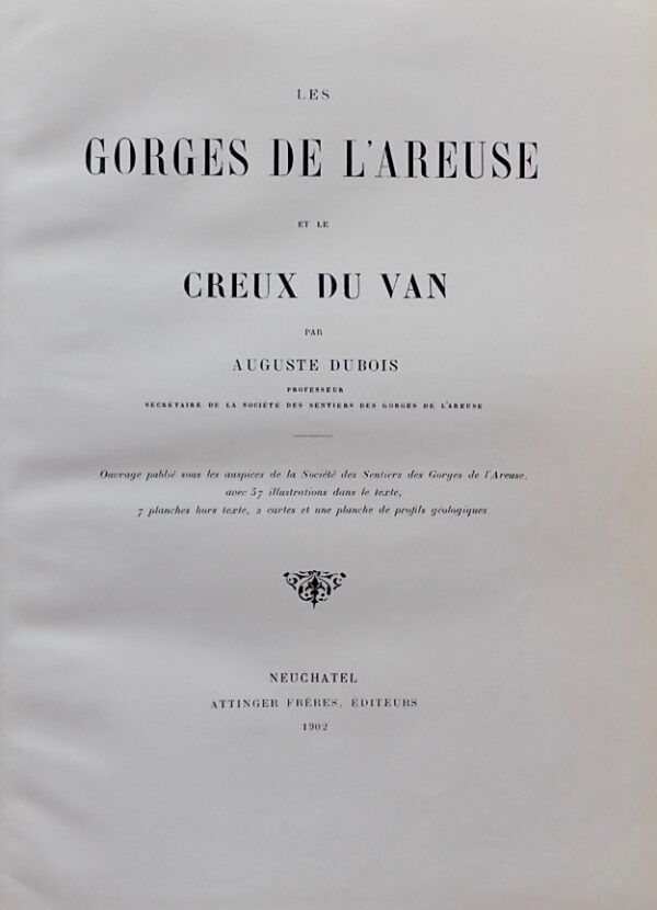 DUBOIS (Auguste) Les Gorges de l'Areuse et le Creux du Van. Neuchâtel, Attinger Frères, 1902. – Image 4