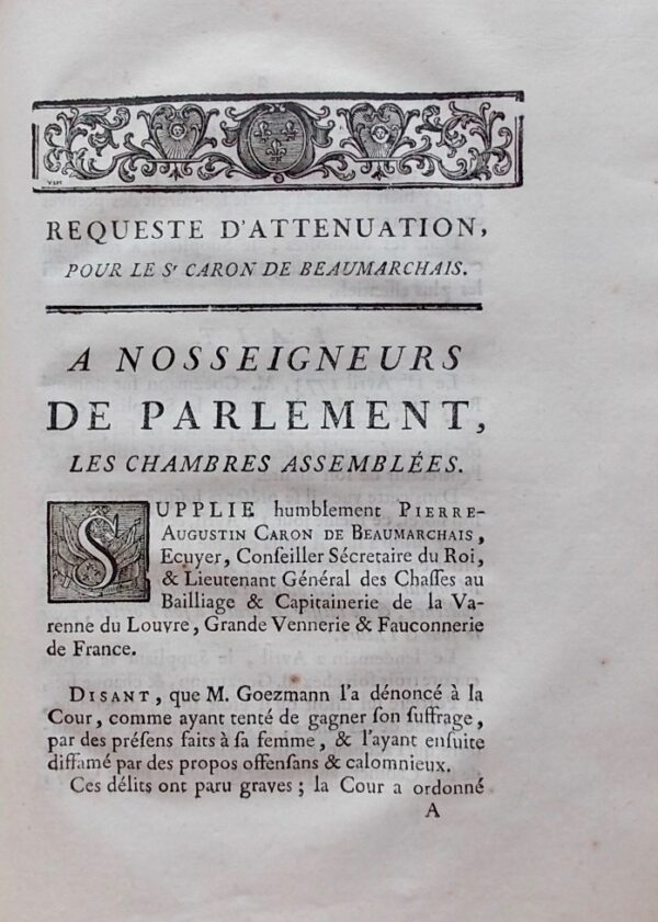 BEAUMARCHAIS (Pierre Augustin Caron de) Mémoires de M. Caron de Beaumarchais, Ecuyer, Conseiller-Secrétaire du Roi, Lieutenant-Général des Chasses au Baillage & Capitainerie de la Varenne du Louvre, grande Vénerie & Fauconnerie de France, accusé de corruption de Juge. CONTRE M. Goëzman, [...] Mme Goëzman, & le Sieur Bertrand, [...] Paris, Ruault, 1774. – Image 6
