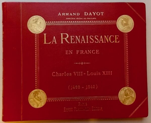DAYOT (Armand) La Renaissance en France (1498 - 1643). Paris, Flammarion, sans date. – Image 2