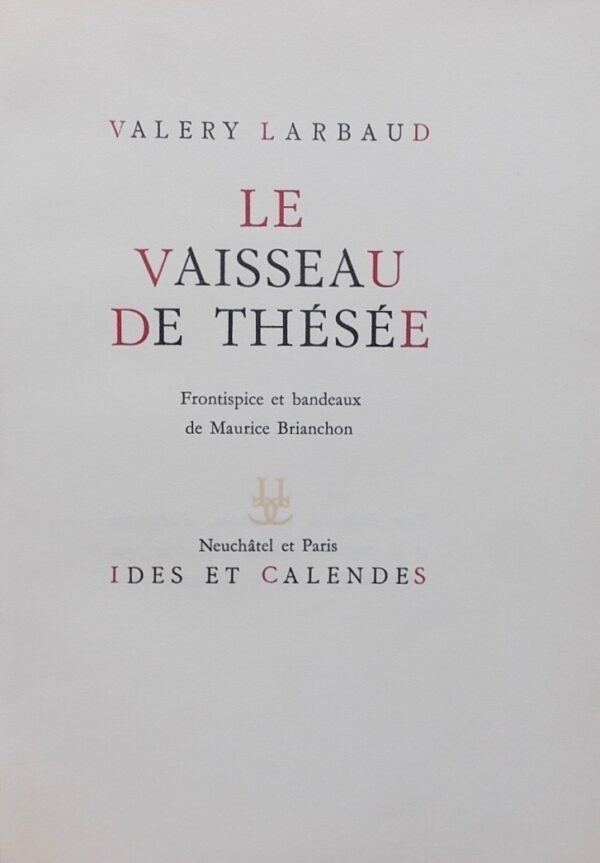 LARBAUD (Valéry) Le vaisseau de Thésée. Neuchâtel, Ides et Calendes, 1946. – Image 2
