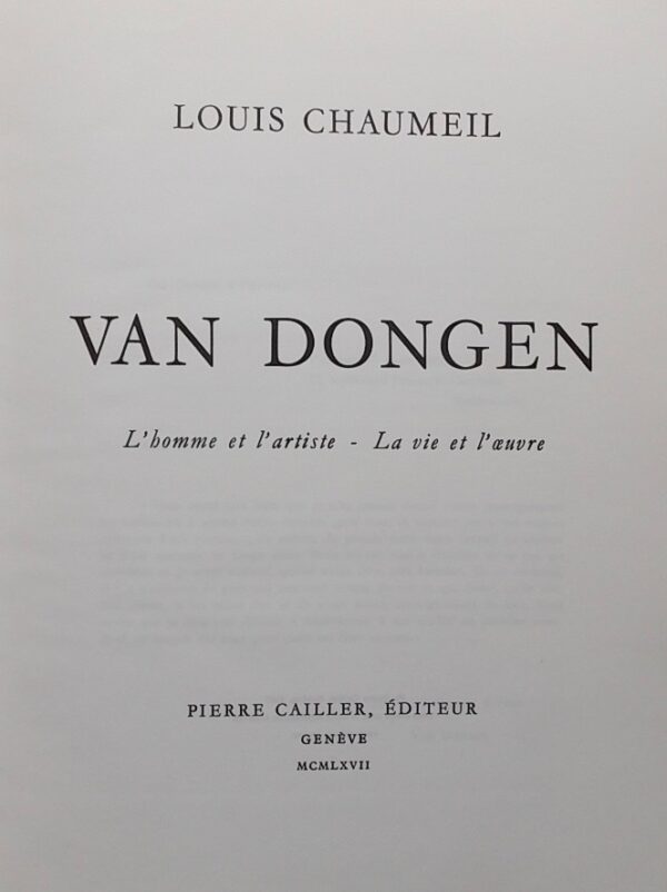 [VAN DONGEN] - CHAUMEIL (Louis) Van Dongen. L'homme et l'artiste - La vie et l'oeuvre. Genève, Pierre Cailler (coll. Les grandes monographies), 1967. – Image 2