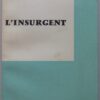 CHERPILLOD (Gaston) L'insurgent. Poèmes. Paris, Editions du Scorpion (coll. Alternance), 1962.