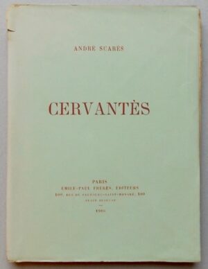 SUARES (André) Cervantès. Paris, Emile-Paul Frères, 1916.