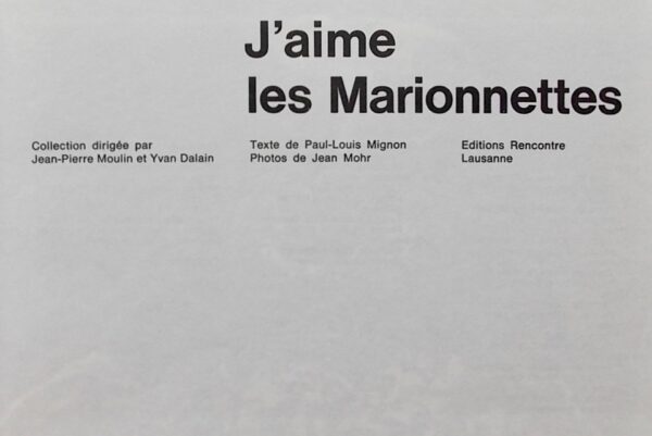 MIGNON (Paul-Louis) - MOHR (Jean) J'aime les Marionnettes. Lausanne, Rencontre, [1962]. – Image 2