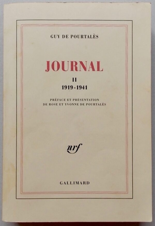 POURTALES (Guy de) Journal II (1919-1941). Paris, Gallimard (coll. Blanche), 1991.