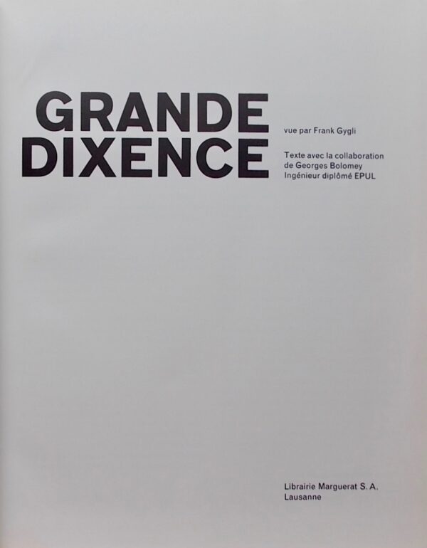 BOLOMEY (Georges) La Grande Dixence, vue par Franck Gygli. Lausanne, Marguerat, 1961. – Image 2
