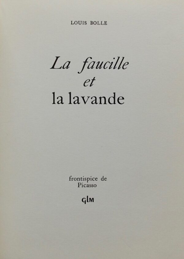 [PICASSO] - BOLLE (Louis) La faucille et la lavande. Paris, GLM, 1949. – Image 3
