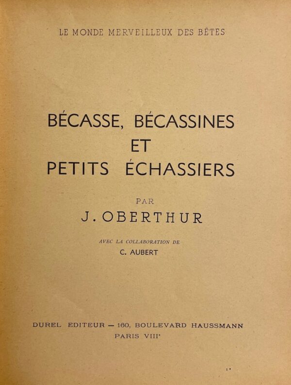 OBERTHUR (Joseph) Bécasse, bécassines et petits échassiers. Paris, Durel Editeur (coll. Le monde merveilleux des bêtes), 1948. – Image 2