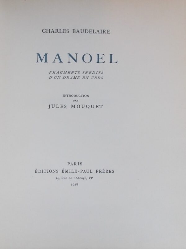 BAUDELAIRE (Charles) Manoël. Fragments inédits d'un drame en vers. Paris, Emile-Paiul Frère, 1928. – Image 3