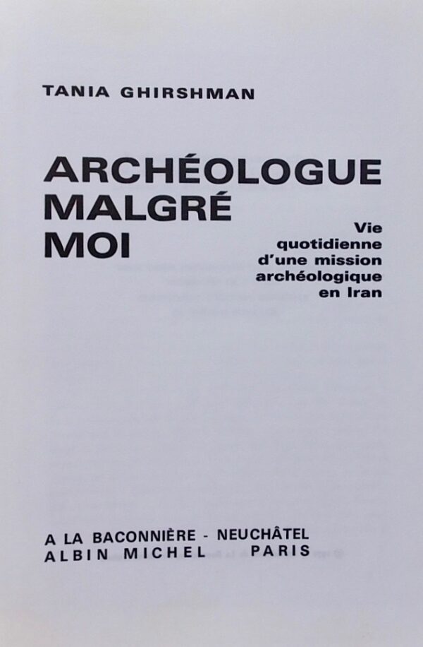 GHIRSHMAN (Tania) Archéologue malgré moi. Vie quotidienne d'une mission archéologique en Iran. Neuchâtel, Baconnière et Paris, Albin Michel, 1970. – Image 3