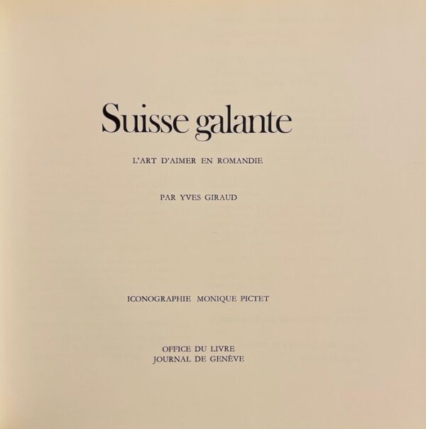 GIRAUD (Yves) Suisse galante. L'art d'aimer en Romandie. Fribourg, Office du Livre, 1979. – Image 2