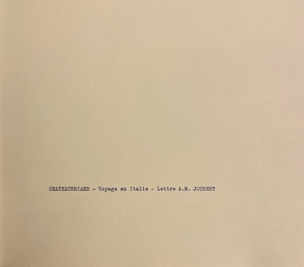 CHATEAUBRIAND (François-René de) Voyage en Italie - Lettre à M. Joubert. Paris, Société des Francs Bibliophiles, 1977.