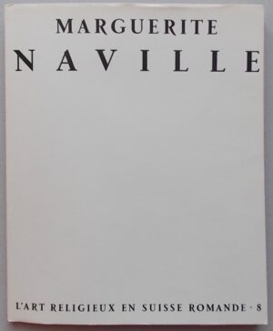 [NAVILLE] - AUBERT (Jacques) Marguerite Naville. Neuchâtel, Baconnière (coll.L'art religieux en Suisse romande), 1945.