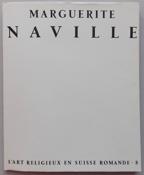 [NAVILLE] - AUBERT (Jacques) Marguerite Naville. Neuchâtel, Baconnière (coll.L'art religieux en Suisse romande), 1945.