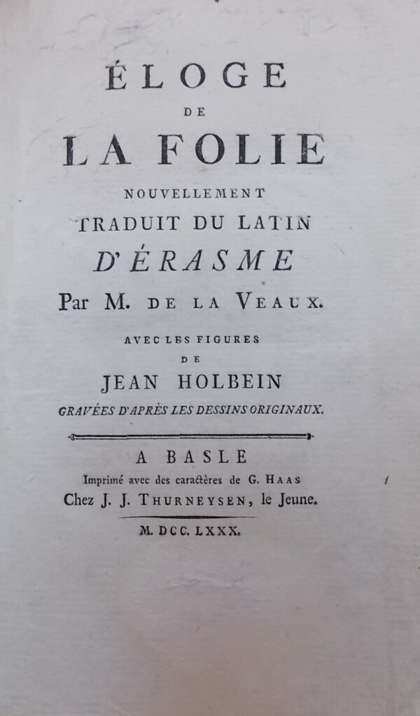 ERASME (Desiderius) Eloge de la folie. Basle [Bâle], J. J. Thurneysen le jeune, 1780. – Image 2