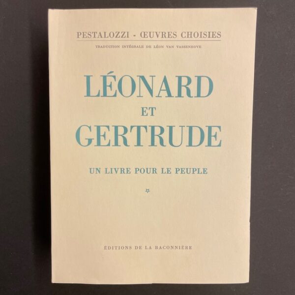 PESTALOZZI (Johann Heinrich) Léonard et Gertrude. Un livre pour le peuple. (Oeuvres choisies). Neuchâtel, Baconnière, 1947-1948. – Image 2