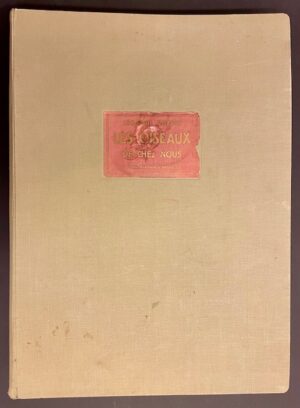 ROBERT (Léo-Paul) Les oiseaux de chez nous. Neuchâtel et Paris, Delachaux & Niestlé, 1933.