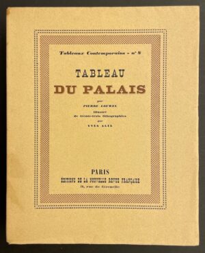 LOEWEL (Pierre) Tableau du palais. Paris, Editions de la Nouvelle Revue Française (coll. Tableaux Contemporains - n° 8), 1928.