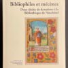 SCHLUP (Michel)  et al. Bibliophiles et mécènes. Deux siècles de donations à la Bibliothèque de Neuchâtel. Neuchâtel, BPU (coll. Patrimoine de la Bibliothèque Publique et Universitaire n° 7), 2006.