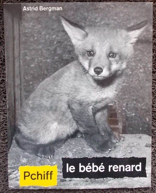 BERGMAN (Astrid) / ROY (Claude) Pchiff, le bébé renard. Lausanne, Guilde du Livre, (1956).
