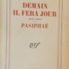MONTHERLANT (Henry de) Demain il fera jour. - Pasiphaé. Paris, Gallimard (coll. Blanche), 1949.