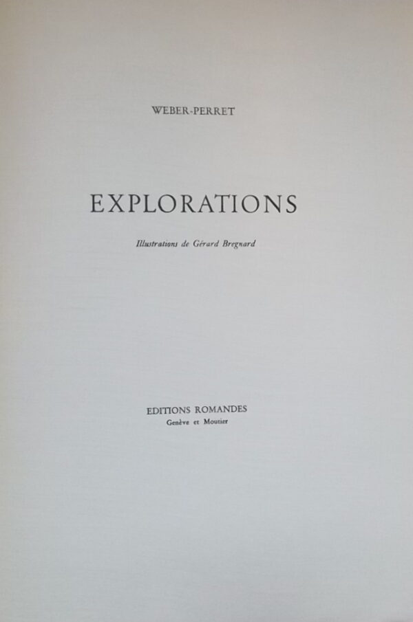 [BREGNARD (Gérard)] - WEBER-PERRET (Myrian) Explorations. Illustrations de Gérard Bregnard. Genève et Moutier, Editions Romandes, 1965. – Image 3