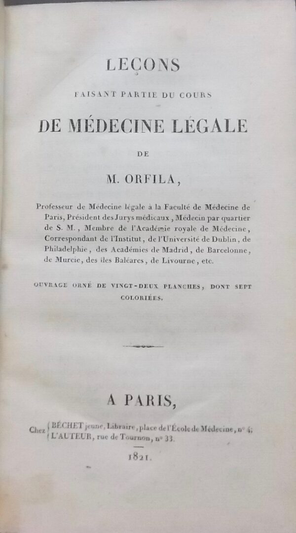 ORFILA (Matheo  josé Buenaventura) [Mathieu] Leçons faisant partie du cours de médecine légale. A Paris, chez Béchet - chez L'auteur, 1821. – Image 2