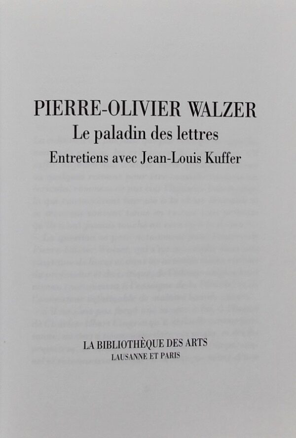 WALZER (Pierre-Olivier) Le paladin des lettres. Entretiens avec Jean-Louis Kuffer. Lausanne et Paris, La Bibliothèque des Arts (coll. Paroles vives); 1999. – Image 5