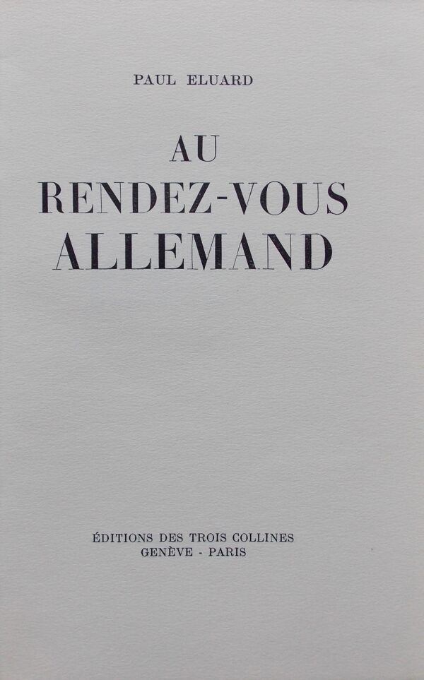 ELUARD (Paul) Au rendez-vous allemand. Genève, Editions des Trois Collines, 1945. – Image 2