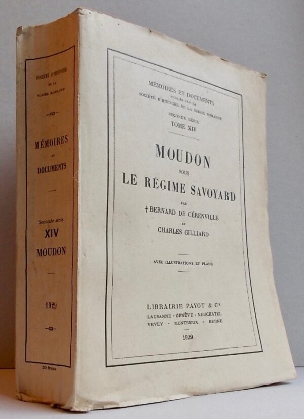 CERENVILLE (Bernard de) & GILLIARD (Charles) Moudon sous le régime savoyard. Lausanne, Payot [MEMOIRES ET DOCUMENTS publiés par la Société d'histoire de la Suisse romande. Seconde série. Tome XIV], 1929. – Image 5