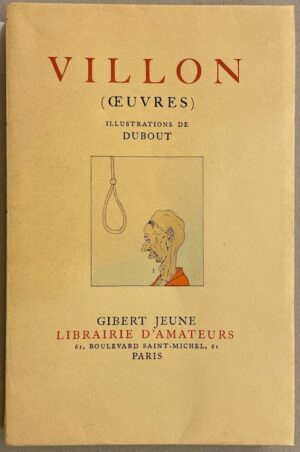 [DUBOUT] - VILLON (François) Oeuvres. Paris, Gibert Jeune - Librairie d'Amateurs, 1937.