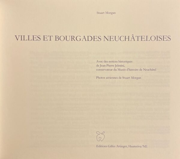 MORGAN (Stuart) Villes et bourgades neuchâteloises. Vues aériennes. Hauterive, Gilles Attinger (coll. Beautés du Patrimoine neuchâtelois), 1982. – Image 3