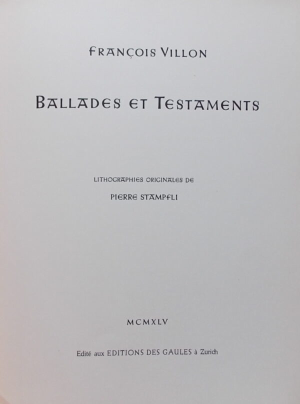 VILLON (François) / STAMPFLI (Pierre) Ballades et testaments. Zurich, Editions des Gaules, 1945. – Image 2
