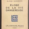 CENDRARS (Blaise) Eloge de la vie dangereuse. Paris, Les Ecrivains Réunis, 1926.