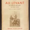 CLEMENT-GRANCOURT (Abel-Jean-Ernest, Général) Au Levant. Histoires de brigands. Histoires vraies. Paris et Neuchâtel, Victor Attinger, 1936.