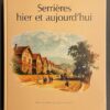 COLLECTIF Serrières,  hier et aujourd'hui. Neuchâtel, Photo club Kraft Jacobs Suchard, 1994.