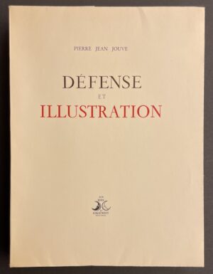 JOUVE (Pierre Jean) Défense et illustration. Neuchâtel, Ides et Calendes, 1943.