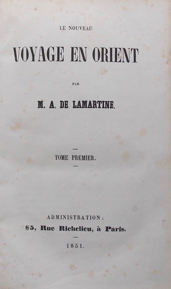 LAMARTINE (Alphonse de) Le nouveau voyage en Orient. Paris, Les Foyers du Peuple - Administration: 83, rue Richelieu, 1851-1853. – Image 2