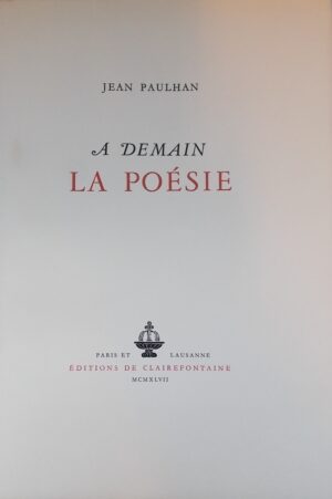PAULHAN (Jean) A demain la poésie. Paris et Lausanne, Clairefontaine, 1947.