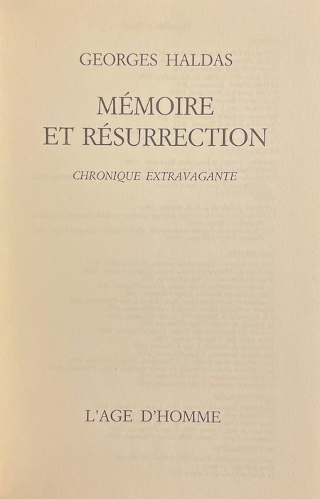 HALDAS (Georges) Mémoire et résurrection. Chronique extravagante. Lausanne, L'Age d'Homme, 1991. – Image 3