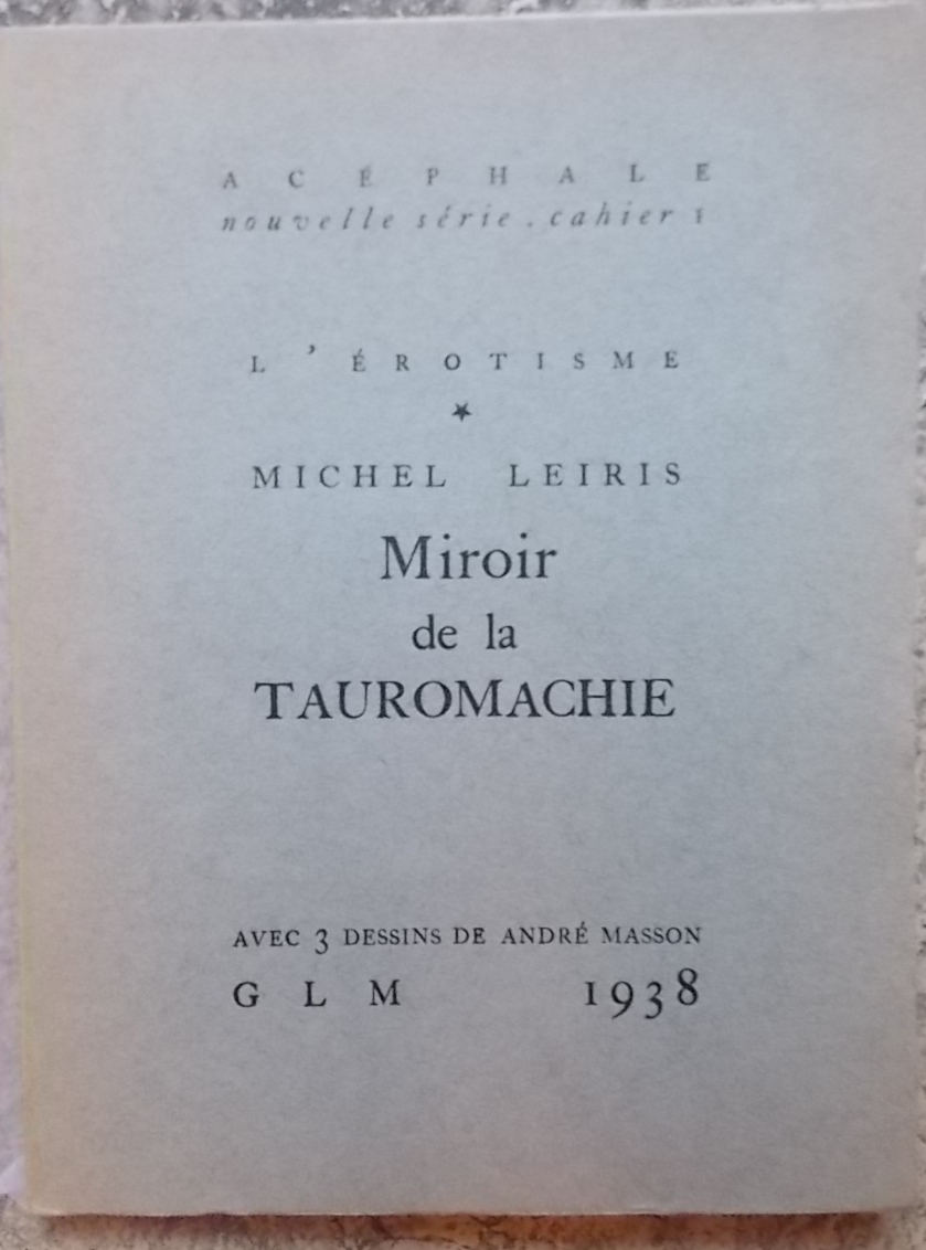 LEIRIS (Michel) Miroir de la tauromachie. Paris, GLM, 1938.