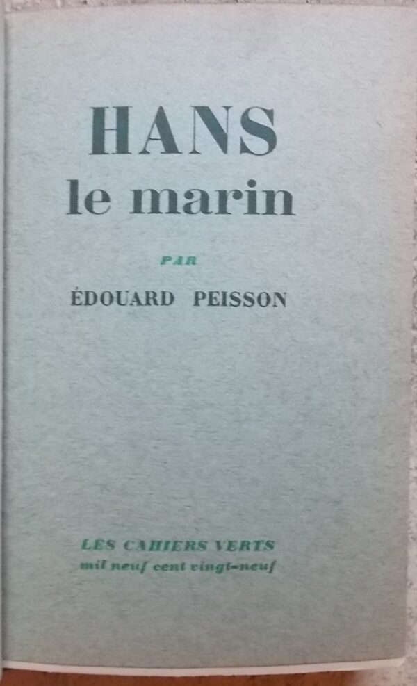 PEISSON (Edouard) Hans le marin. Paris, Grasset (coll. Les Cahiers Verts), 1929. – Image 2