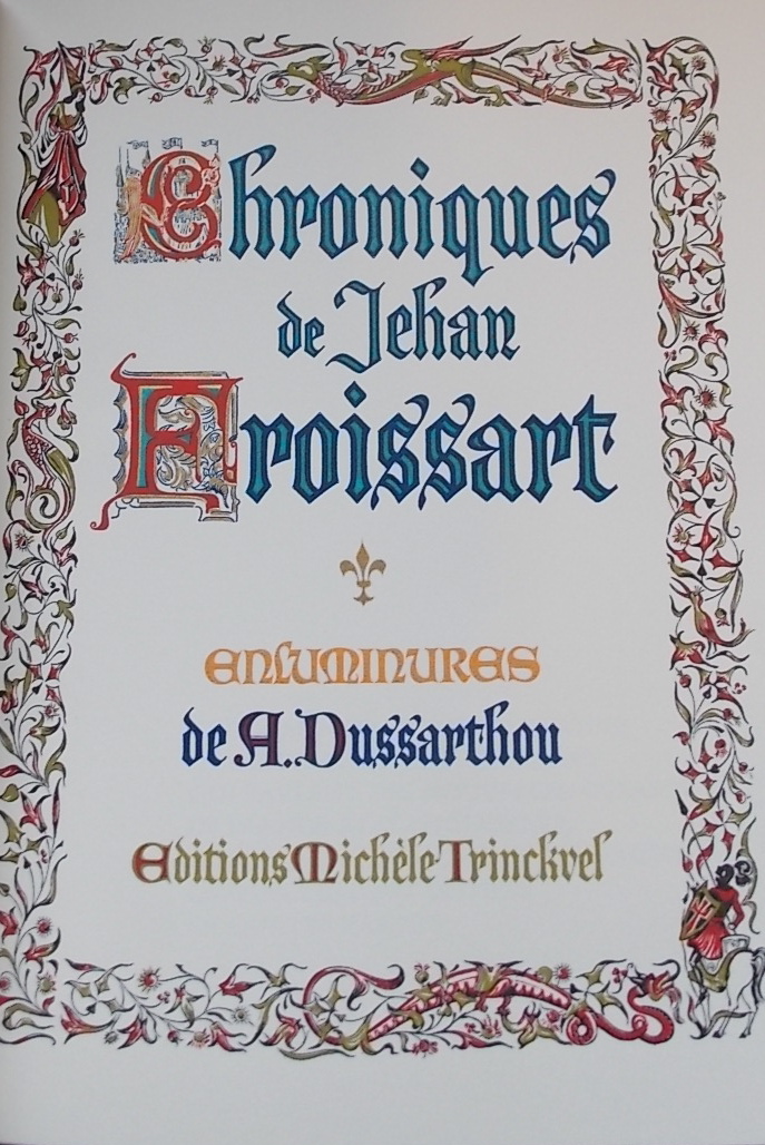 FROISSART (Jehan) / DUSSARTHOU (A.) Chroniques de Jehan Froissart. Paris, Michèle Trinckevel, 1972. – Image 3