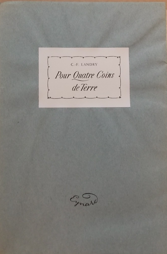 LANDRY (C.-F.) Pour quatre coins de terre. Rolle, Eynard, 1948.