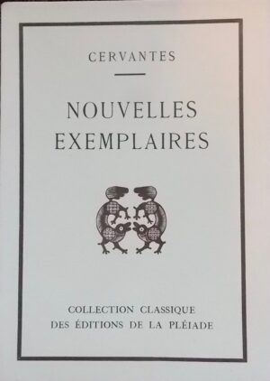 CERVANTES (Miguel de) Nouvelles exemplaires. Paris, J. Schiffrin - Editions de la Pléiade (coll. Classique), 1928.