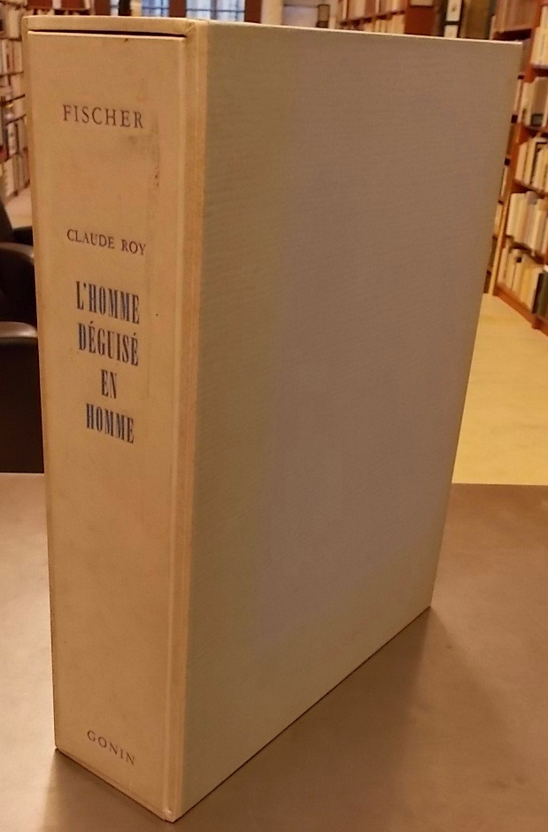 ROY (Claude) L'homme déguisé en Homme. Lausanne, André Gonin, 1959.