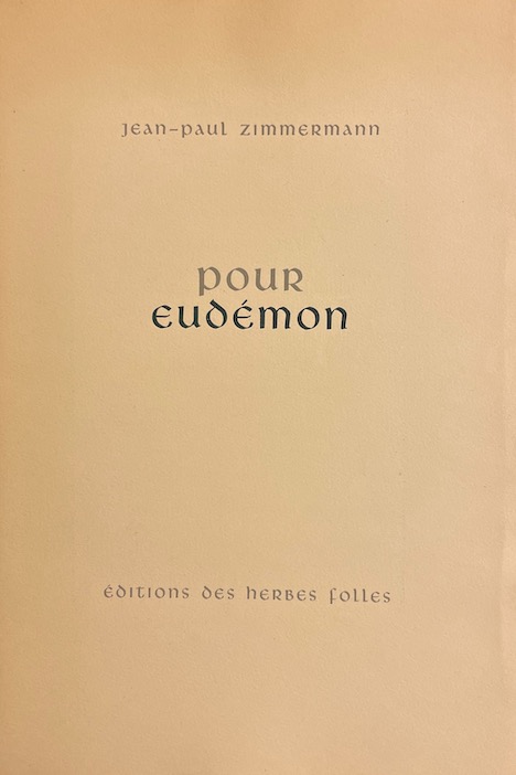 ZIMMERMANN (Jean-Paul) Pour Eudémon. La Chaux-de-Fonds, Editions des Herbes Folles, 1950. – Image 3